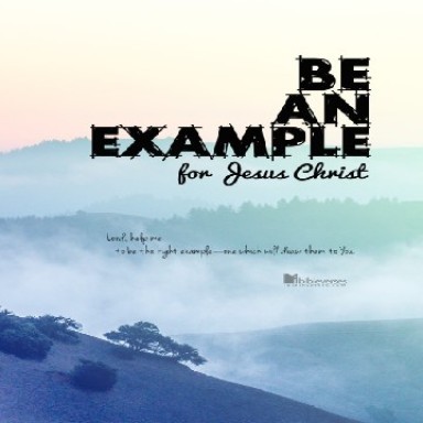 be-an-example-for-jesus-christ_500 used with permission IBible Verses