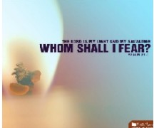 Whom shall I fear used with permission IBible Verses