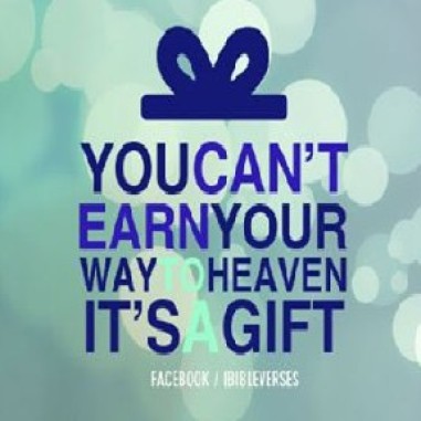 You Can't Earn Your Way to Heaven used with permission IBible Verses