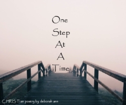 One Step At a Time ~ CHRISTian poetry by deborah ann
