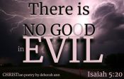 Evil Is Not Good ~ CHRISTian poetry by deborah ann belka