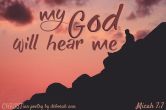 My God WIll Hear Me ~ CHRISTian poetry by deborah ann free to use