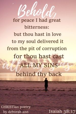 Isaiah 38:17 | CHRISTian poetry ~ by deborah ann